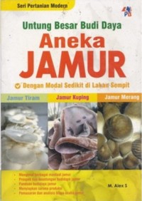 Untung Besar Budi Daya Aneka Jamur
