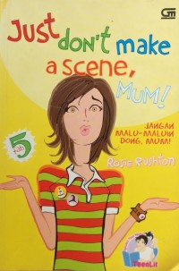 Just don't make a scene, Mum! (Jangan Malu-maluin Dong Mum)