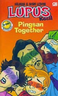 Lupus Kecil: Pingsan Together
