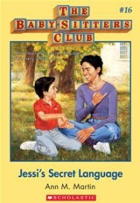 The baby sitters club #16: Jessi dan Bahasa Rahasianya