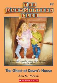 The Baby Sitters clubs #9 : Hantu di rumah Dawn