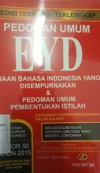 Pedoman umum EYD ejaan bahasa Indonesia yang disempurnakan & pedoman umum pembentukan istilah