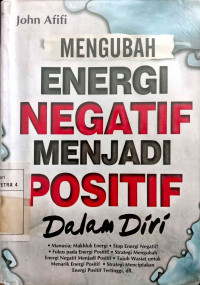 Mengubah Energi Negatif Menjadi Positif Dalam Diri