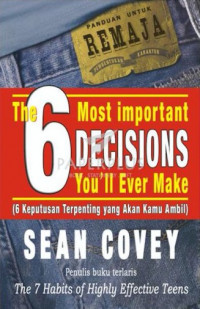 The 6 most important Decisions You'll Ever Make ( 6 Keputusan Terpenting yang akan kamu Ambuil)