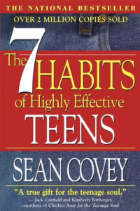 The 7 Habits of Highly Effective Teens ( 7 kebiasaan Remaja yang sangat efektif)