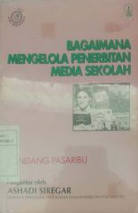 Bagaimana Mengelola Penerbitan Media Sekolah