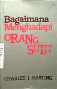Bagaimana Menghadapi Orang Sulit