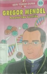 Gregor Mendel Penemu Ilmu Genetika 33