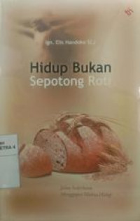 Hidup bukan Sepotong Roti
