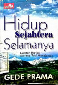 Hidup Sejahtera Selamanya : catatan harian 'Resi' Manajemen