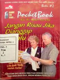 Jangan Risau Jika Dianggap Terlalu Tua