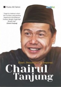 Kisah, perjuangan & Inspirasi Chairul Tanjung