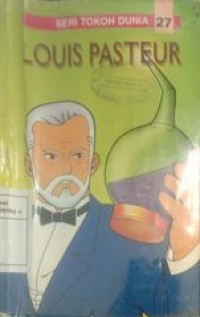 Louis Pasteur Seri Tokoh Dunia 27