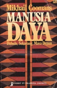 Manusia Daya dahulu, sekarang, masa depan