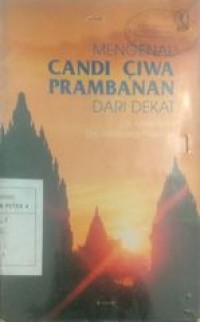Mengenal Candi ciwa Prambanan dari dekat