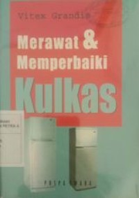 merawat dan memperbaiki kulkas