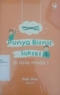Mimpi punya bisnis sukses diusia muda !