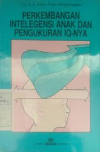 Perkembangan Intelegensi anak dan pengukuran IQ-nya