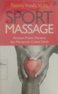 Sport Massage panduan praktis merawat dan mereposisi cedera tubuh