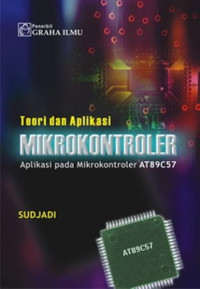 Teori dan Aplikasi Mikrokontroler aplikasi pada mikrokontroler AT89C51