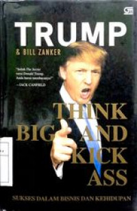 Think Big And Kick Ass Sukses dalam bisnis dan kehidupan