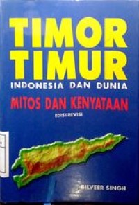 Timor Timur Indonesia dan Dunia mitos dan kenyataan