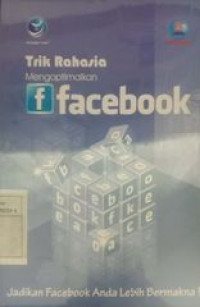 Trik Rahasia Mengoptimalkan Facebook