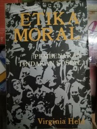 Etika Moral : Pembenaran Tindakan Sosial