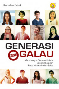 Generasi Anti Galau
