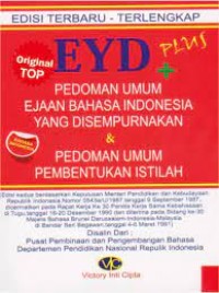 EYD plus pedoman umum ejaan bahasa Indonesia yang disempurnakan & pedoman umum pembentukan istilah