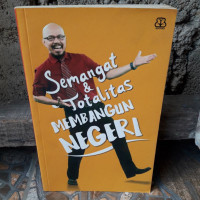 Semangat & Totalitas Membangun Negeri