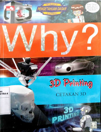 Why?: 3D Printing (Cetakan 3D)