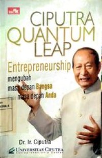 Image of Ciputra Quantum Leap Entrepreneurship mengubah masa depan Bangsa dan masa depan Anda
