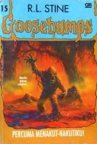 Image of Goosebumps: Percuma Menakuti-nakutiku