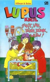 Image of Lupus Kecil: Sakit, Lah Dekh, Donk, Weew!