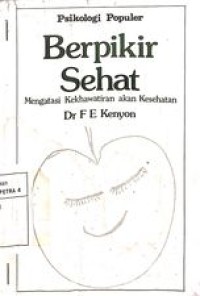 Image of Berpikir Sehat : Mengatasi kekhawatiran akan kesehatan