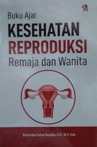 Image of Buku Ajar Kesehatan Reproduksi Remaja Dan Wanita