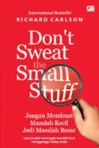 Image of Don't Sweat the Small Stuff : Jangan membuat masalah kecil jadi masalah besar
