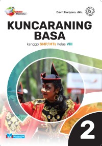 Image of Kuncaraning Basa kanggo SMP/MTs Kelas VIII K-Merdeka