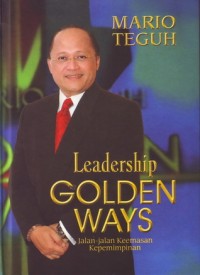 Image of Leadership Golden Ways : Jalan-jalan Keemasan Kepemimpinan