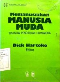 Image of Memanusiakan Manusia Muda tujuan pendidikan Humaniora
