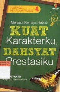 Image of Menjadi Remaja Hebat: Kuat karakterku Dasyat Prestasiku
