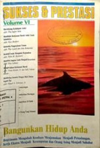 Image of Sukses & Prestasi Volume VI : Bangunkan Hidup Anda
