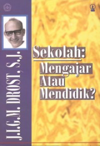 Image of Sekolah: mengajar atau mendidik ?