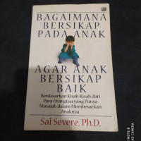 Bagaimana Bersikap Pada Anak Agar Anak Bersikap Baik