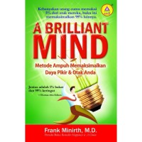 A Brilliant Mind: Metode ampuh memaksimalkan daya pikir & otak anda