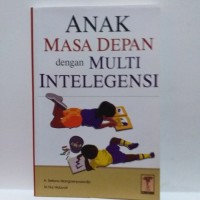 Anak masa depan dengan multi intelligensi