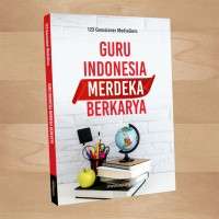 Guru Indonesia merdeka berkarya