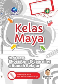 Kelas  Maya: Membangun ekosistem, E-Learning di rumah belajar