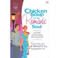 Chicken Soup For The Romantic Soul: Kisah kisah cinta romantis yang menghangatkan hati.